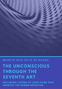 The Unsconcient Through The Seventh Art - Márcio Reis Felix De Souza - ebook