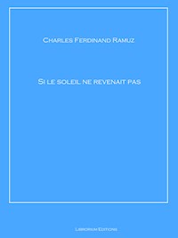 Si le soleil ne revenait pas - Charles Ferdinand Ramuz - ebook