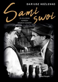 Sami swoi. Za kulisami komedii wszech czasów - Dariusz Koźlenko - książka