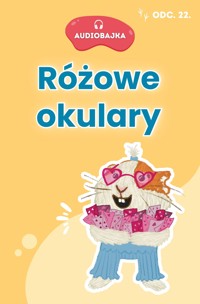 Różowe okulary. Staszek Fistaszek odkrywa czym jest szczęście - Katarzyna Mikulska - darmowy audiobook
