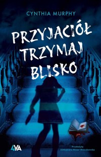 Przyjaciół trzymaj blisko - Murphy Cynthia - książka