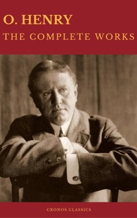 The Complete Works of O. Henry: Short Stories, Poems and Letters (Best Navigation, Active TOC) (Cronos Classics) - O. Henry - ebook