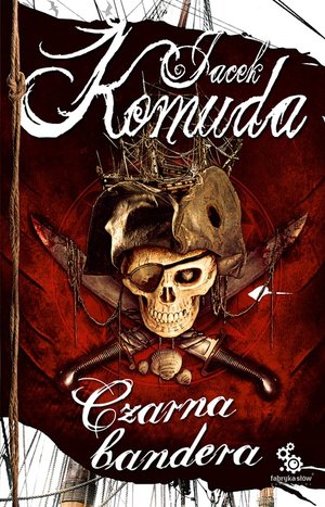 Czarna bandera - Jacek Komuda - ebook + audiobook + książka