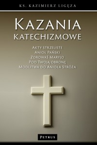 Kazania katechizmowe 5 -  ks. Kazimierz Ligeza - książka