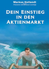 Dein Einstieg in den Aktienmarkt - Markus Hollandt - ebook