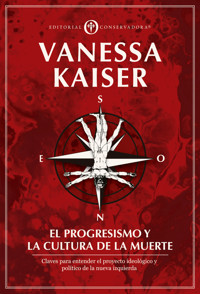 El Progresismo y la Cultura de la Muerte - Vanessa Kaiser - ebook