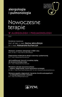 Nowoczesne terapie w alergologii i pneumonologii. W gabinecie lekarza specjalisty. Alergologia i pul - Karina Jahnz-Różyk, Aleksandra Kucharczyk - książka