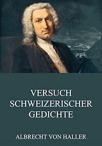 Versuch schweizerischer Gedichte - Albrecht von Haller - ebook