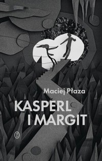 Kasperl i Margit - Maciej Płaza - książka