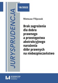 Jurysprudencja 18/2022. Brak zagrożenia dla dobra prawnego a przestępstwa abstrakcyjnego narażenia - Filipczak Mateusz - książka
