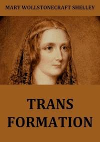 Transformation - Mary Wollstonecraft Shelley - ebook