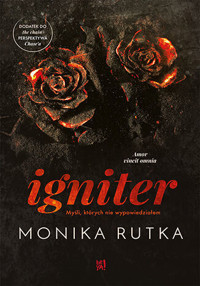 Igniter. Myśli, których nie wypowiedziałem - Monika Rutka - ebook + książka