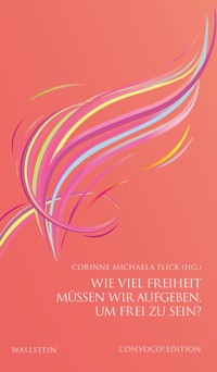 Wie viel Freiheit müssen wir aufgeben, um frei zu sein? -  - ebook
