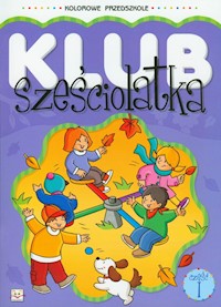 Klub sześciolatka część 1 - Bator Agnieszka - książka