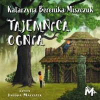 Tajemnica ognia - Katarzyna Berenika Miszczuk - ebook + audiobook + książka