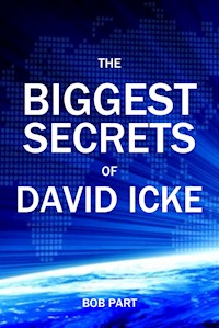 The Biggest Secrets of David icke - Bob Part - ebook