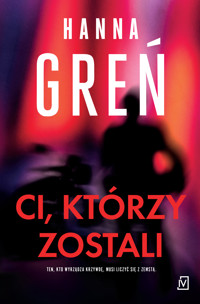 Ci, którzy zostali - Hanna Greń - ebook + audiobook + książka