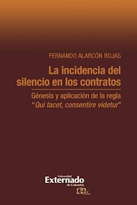 La incidencia del silencio en los contratos - Fernando Alarcón Rojas - ebook