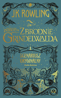 Fantastyczne zwierzęta. Zbrodnie Grindelwalda. Scenariusz oryginalny - JK Rowling - książka
