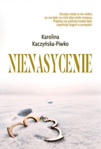 Nienasycenie - Karolina Kaczyńska-Piwko - książka