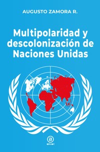 Multipolaridad y descolonización de las Naciones Unidas - Augusto Zamora - ebook