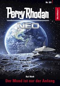 Perry Rhodan Neo 181: Der Mond ist nur der Anfang -  Kai Hirdt - ebook