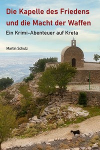 Die Kapelle des Friedens und die Macht der Waffen - Martin Schulz - ebook