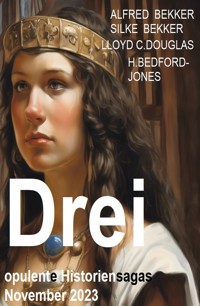 Drei opulente Historiensagas November 2023 - Alfred Bekker - ebook