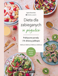 Dieta dla zabieganych w pigułce. Praktyczne porady i 14-dniowy jadłospis. Zdrowo, prosto i tanio - Agata Stawińska - książka