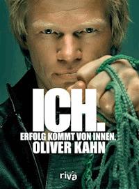 Ich. Erfolg kommt von innen. - Oliver Kahn - ebook