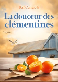 La Douceur des Clémentines - Stef Guivarc'h - ebook