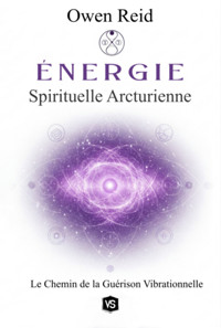 Énergie Spirituelle Arcturienne - Owen Reid /virginia Santos - ebook