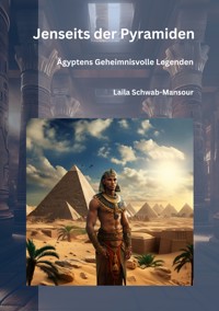 Jenseits der Pyramiden - Laila Schwab-Mansour - ebook