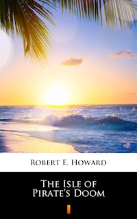 The Isle of Pirate’s Doom - Robert E. Howard - ebook