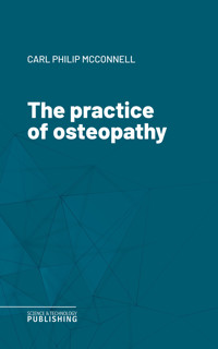 The practice of osteopathy - McConnell - ebook
