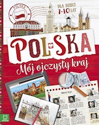 Polska. Mój ojczysty kraj Dla dzieci 7-10 lat -  - książka