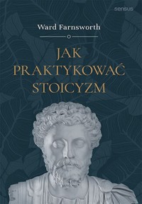 Jak praktykować stoicyzm - Ward Farnsworth - audiobook + książka