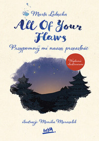 All Of Your Flaws. Przypomnij mi naszą przeszłość (wydanie ilustrowane) - Marta Łabęcka - książka