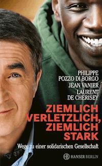 Ziemlich verletzlich, ziemlich stark - Philippe Pozzo di Borgo - ebook