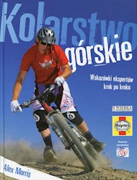 Kolarstwo górskie - Morris Alex - książka