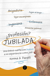 ¿Profesión? Jubilada - Norma A. Panelli - ebook