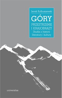 Góry przestrzenie i krajobrazy - Kolbuszewski Jacek - książka