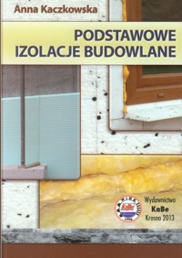 Podstawowe izolacje budowlane - Kaczkowska Anna - książka