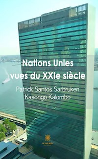 Nations Unies vues du XXIe siècle - Patrick Santos Sarbruken Kasongo Kalombo - ebook