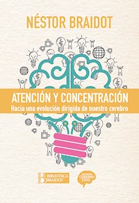 Atención y concentración - Néstor Braidot - ebook