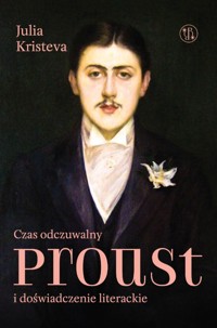 Julia Kristeva - Czas odczuwalny. Proust i doświadczenie literackie - ebook
