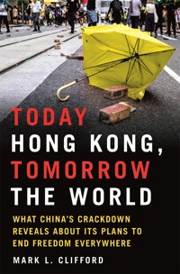 Today Hong Kong, Tomorrow the World - Mark L. Clifford - ebook