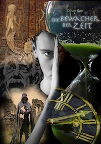 Die Bewacher der Zeit - Oliver Bart - ebook