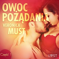 LUST. Owoc pożądania I - opowiadanie erotyczne - Veronica Must - ebook + audiobook