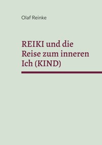 Reiki und die Reise zum inneren Ich (Kind) - Olaf Reinke - ebook
